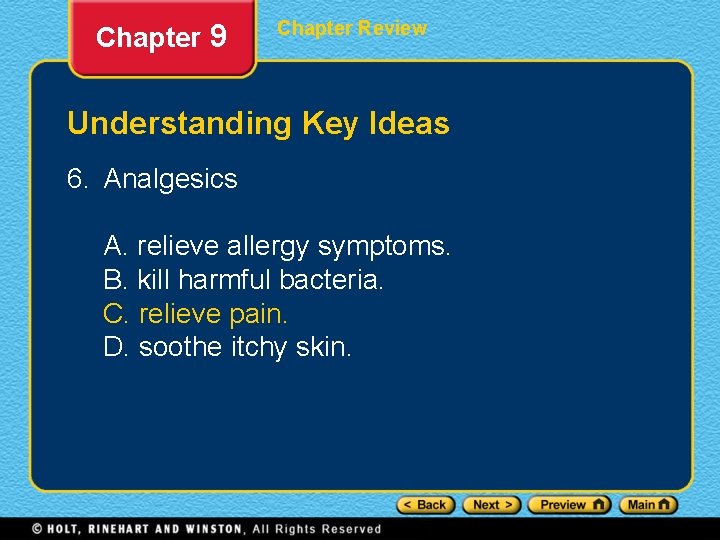 Chapter 9 Chapter Review Understanding Key Ideas 6. Analgesics A. relieve allergy symptoms. B.
