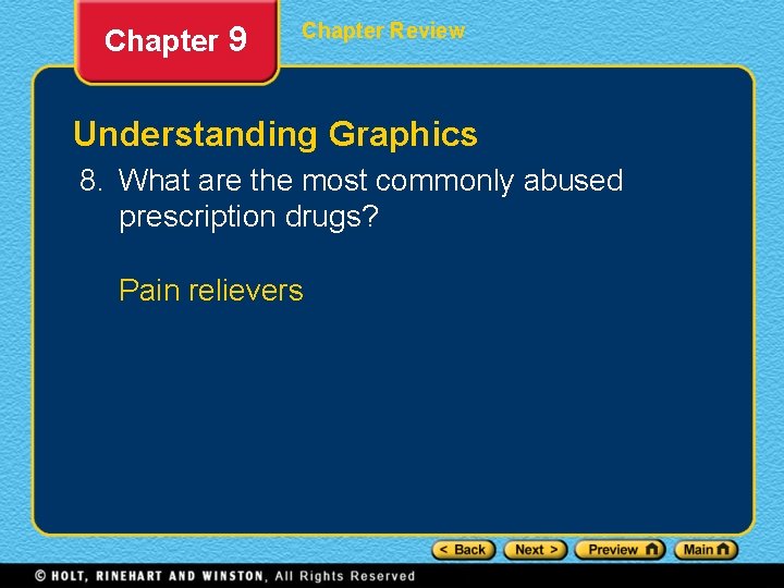 Chapter 9 Chapter Review Understanding Graphics 8. What are the most commonly abused prescription