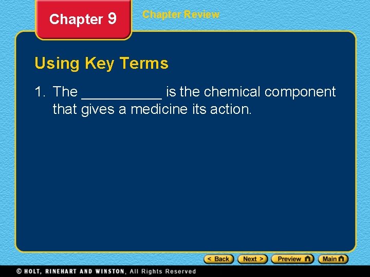 Chapter 9 Chapter Review Using Key Terms 1. The _____ is the chemical component