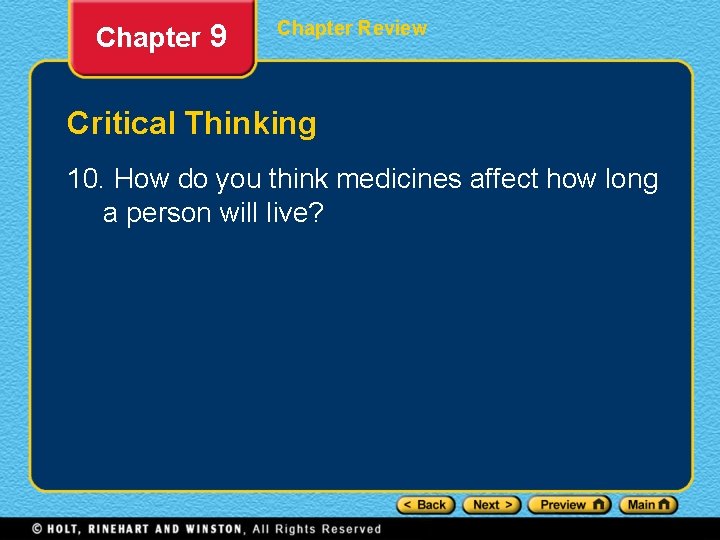 Chapter 9 Chapter Review Critical Thinking 10. How do you think medicines affect how