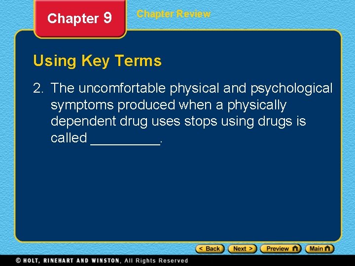 Chapter 9 Chapter Review Using Key Terms 2. The uncomfortable physical and psychological symptoms