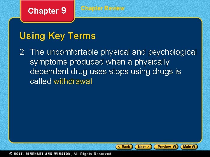 Chapter 9 Chapter Review Using Key Terms 2. The uncomfortable physical and psychological symptoms