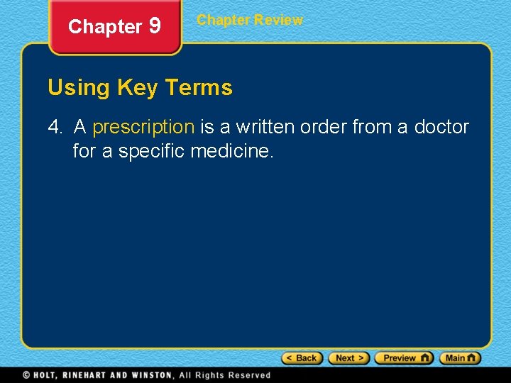 Chapter 9 Chapter Review Using Key Terms 4. A prescription is a written order