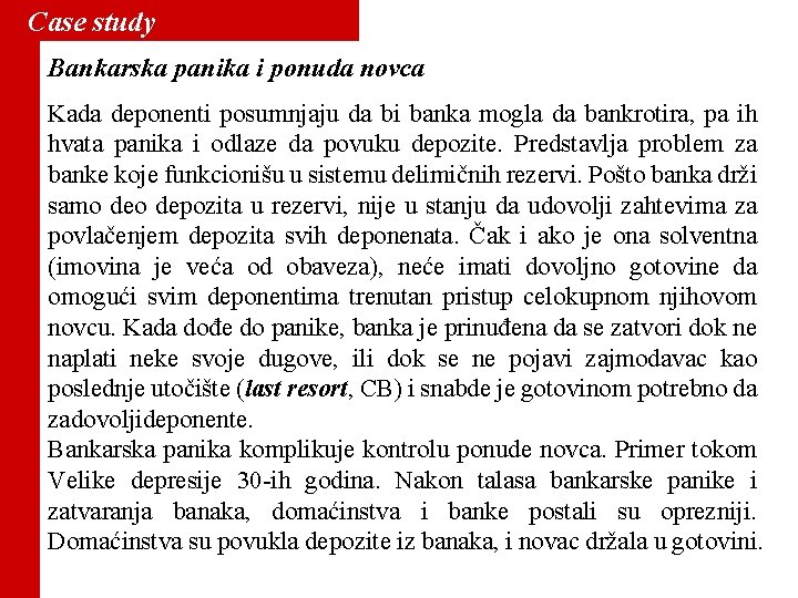 Case study Bankarska panika i ponuda novca Kada deponenti posumnjaju da bi banka mogla