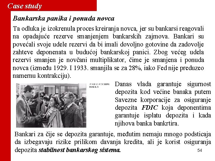 Case study Bankarska panika i ponuda novca Ta odluka je izokrenula proces kreiranja novca,