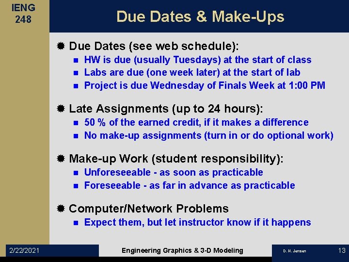 IENG 248 Due Dates & Make-Ups ® Due Dates (see web schedule): HW is