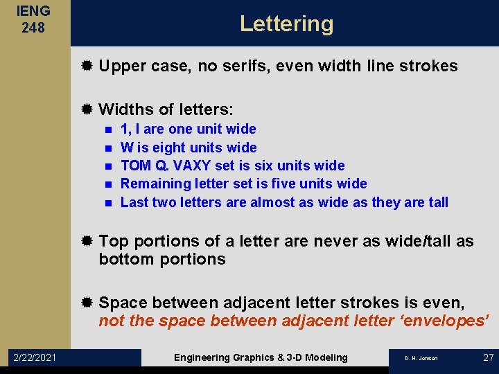 IENG 248 Lettering ® Upper case, no serifs, even width line strokes ® Widths