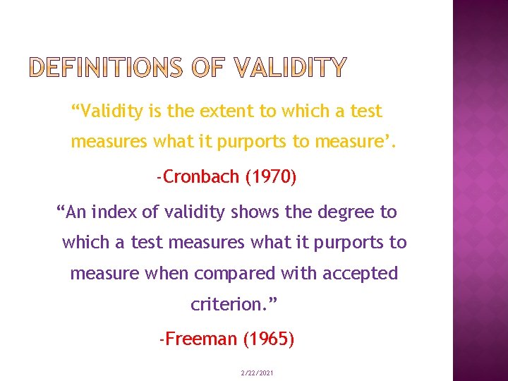 “Validity is the extent to which a test measures what it purports to measure’.