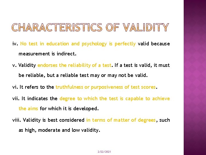 iv. No test in education and psychology is perfectly valid because measurement is indirect.