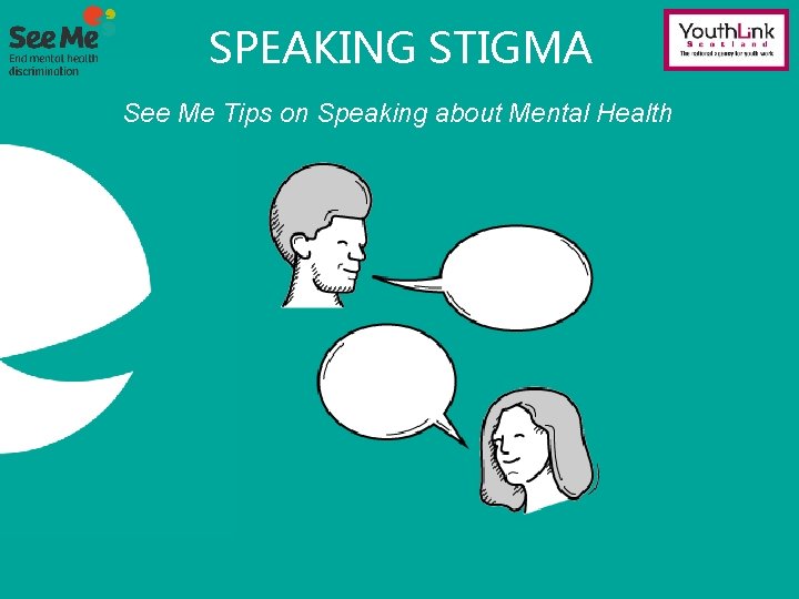 SPEAKING STIGMA See Me Tips on Speaking about Mental Health 