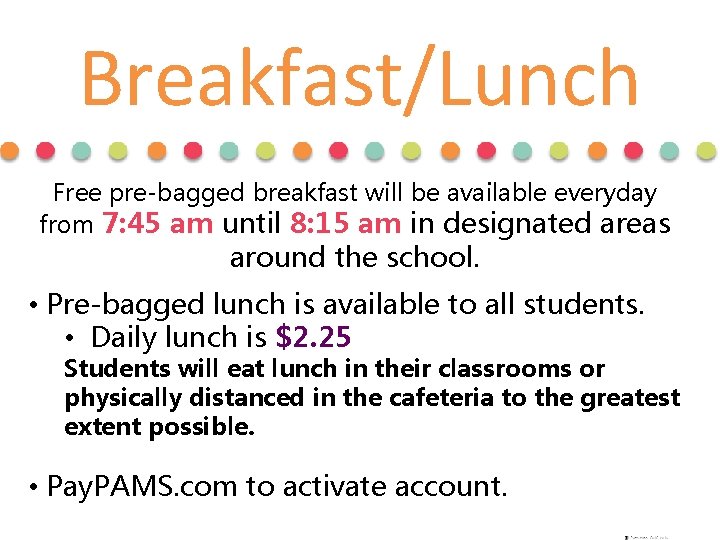 Breakfast/Lunch Free pre-bagged breakfast will be available everyday from 7: 45 am until 8: Breakfast/Lunch Free pre-bagged breakfast will be available everyday from 7: 45 am until 8: