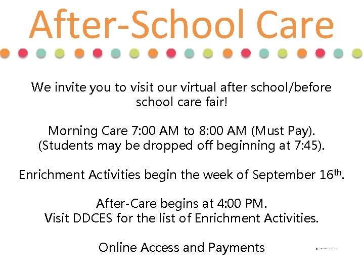 After-School Care We invite you to visit our virtual after school/before school care fair! After-School Care We invite you to visit our virtual after school/before school care fair!