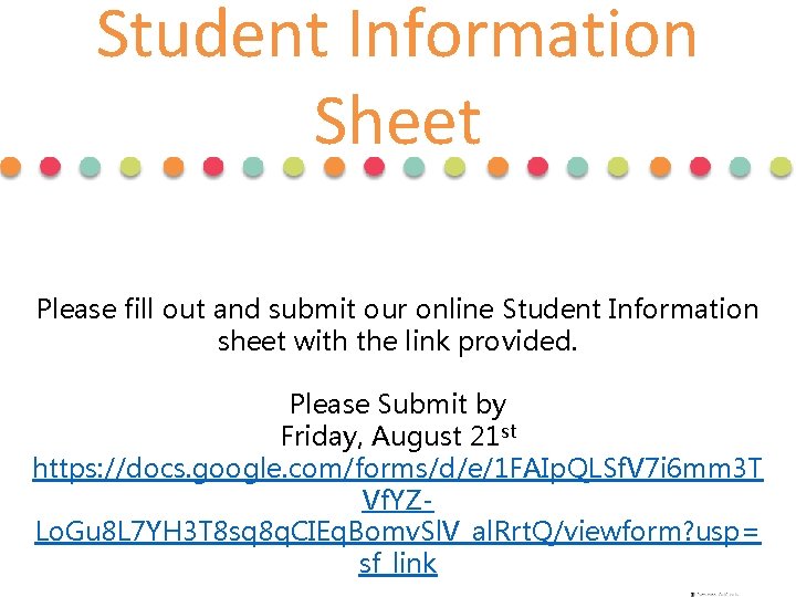 Student Information Sheet Please fill out and submit our online Student Information sheet with Student Information Sheet Please fill out and submit our online Student Information sheet with
