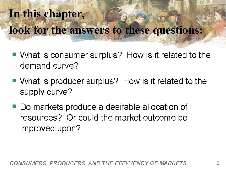 In this chapter, look for the answers to these questions: § What is consumer