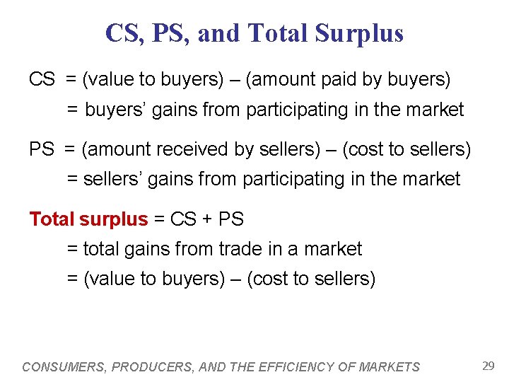 CS, PS, and Total Surplus CS = (value to buyers) – (amount paid by