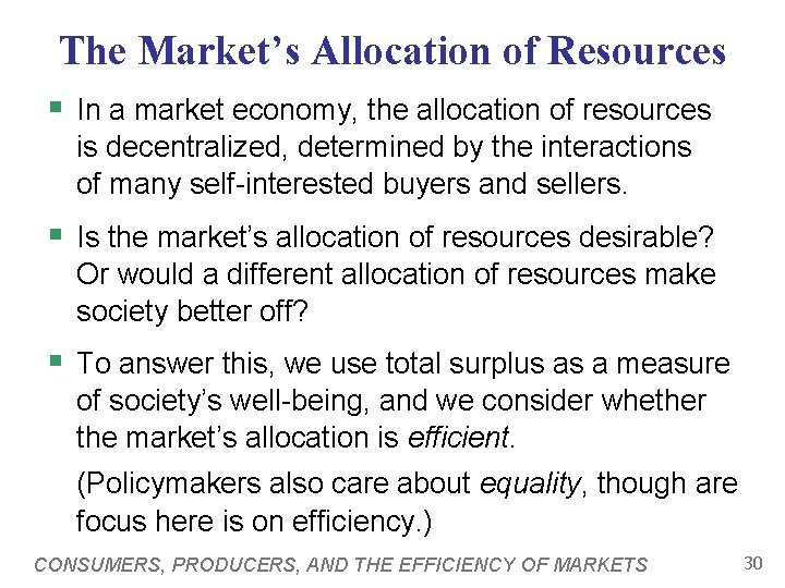 The Market’s Allocation of Resources § In a market economy, the allocation of resources