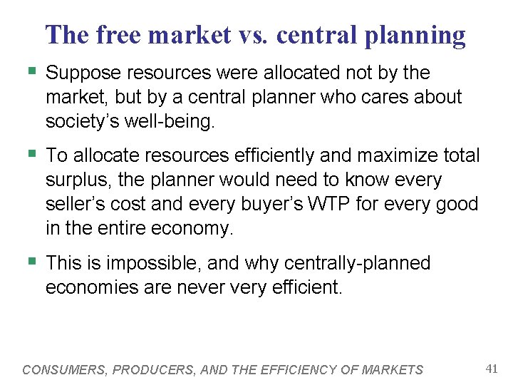 The free market vs. central planning § Suppose resources were allocated not by the