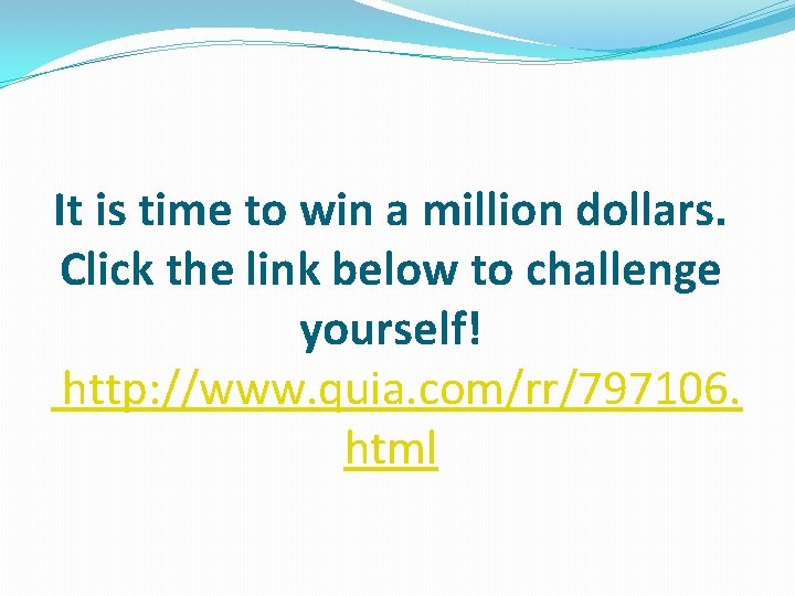 It is time to win a million dollars. Click the link below to challenge