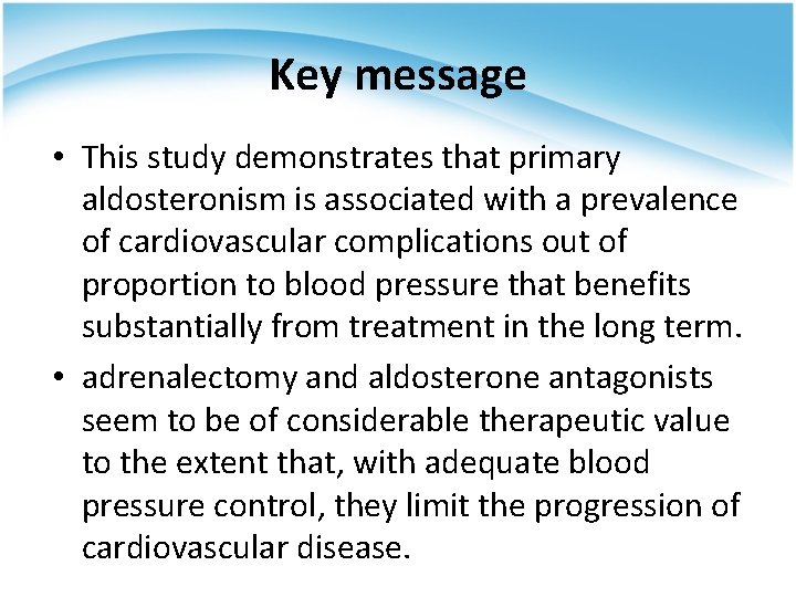 Key message • This study demonstrates that primary aldosteronism is associated with a prevalence