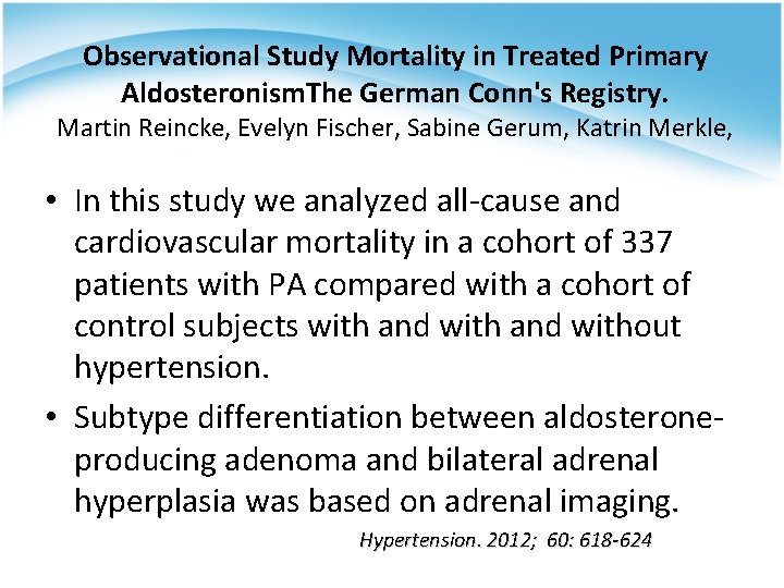 Observational Study Mortality in Treated Primary Aldosteronism. The German Conn's Registry. Martin Reincke, Evelyn
