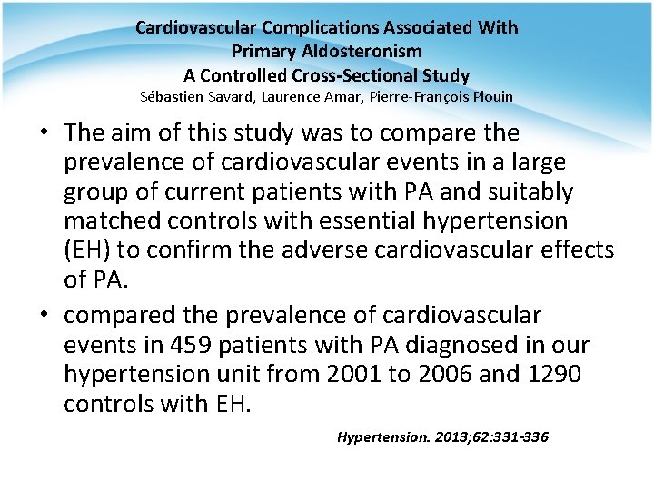Cardiovascular Complications Associated With Primary Aldosteronism A Controlled Cross-Sectional Study Sébastien Savard, Laurence Amar,