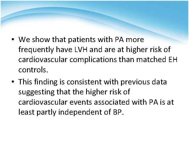  • We show that patients with PA more frequently have LVH and are