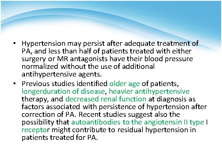  • Hypertension may persist after adequate treatment of PA, and less than half