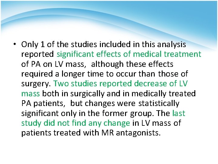  • Only 1 of the studies included in this analysis reported significant effects