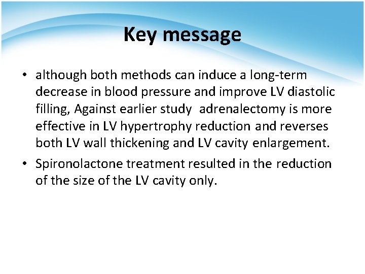Key message • although both methods can induce a long-term decrease in blood pressure