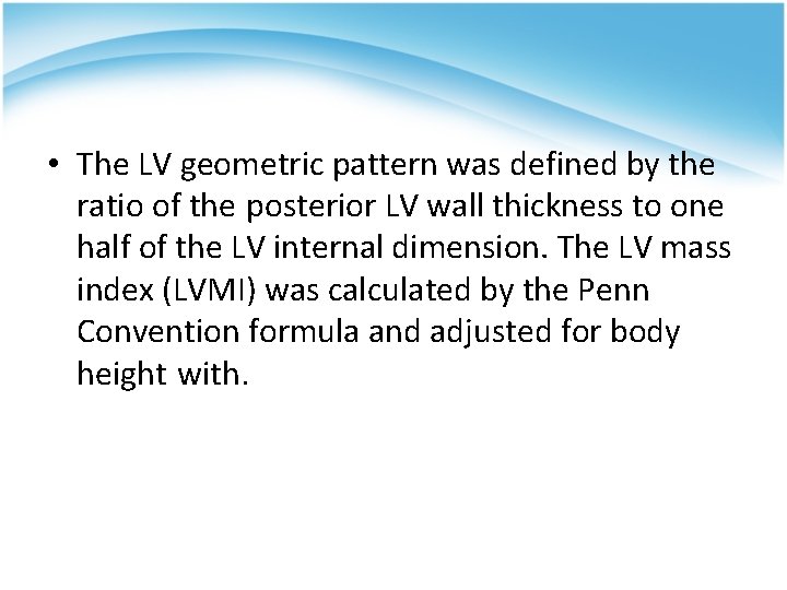  • The LV geometric pattern was defined by the ratio of the posterior