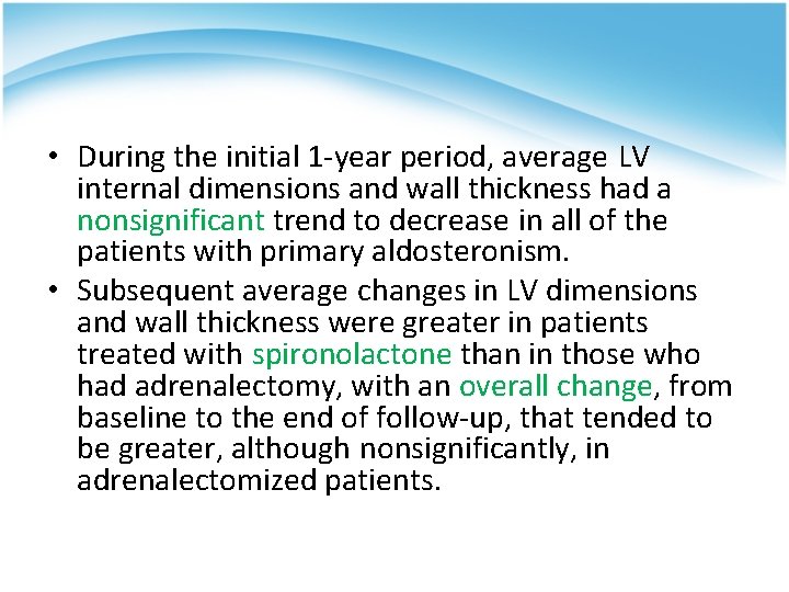  • During the initial 1 -year period, average LV internal dimensions and wall