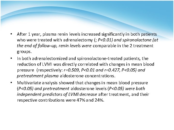  • After 1 year, plasma renin levels increased significantly in both patients who