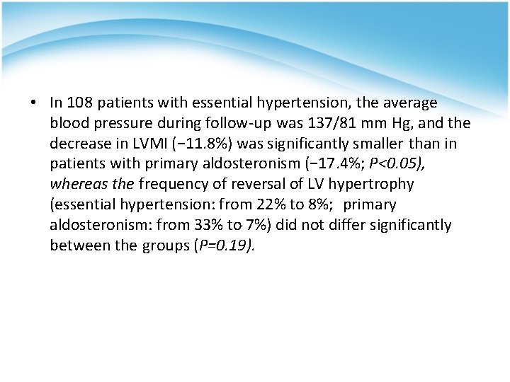  • In 108 patients with essential hypertension, the average blood pressure during follow-up