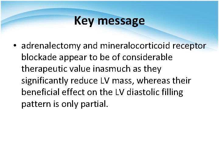 Key message • adrenalectomy and mineralocorticoid receptor blockade appear to be of considerable therapeutic