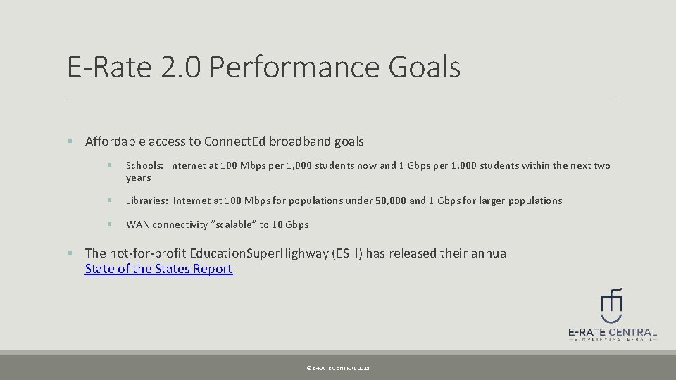 E-Rate 2. 0 Performance Goals § Affordable access to Connect. Ed broadband goals §