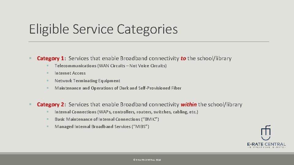 Eligible Service Categories § Category 1: Services that enable Broadband connectivity to the school/library