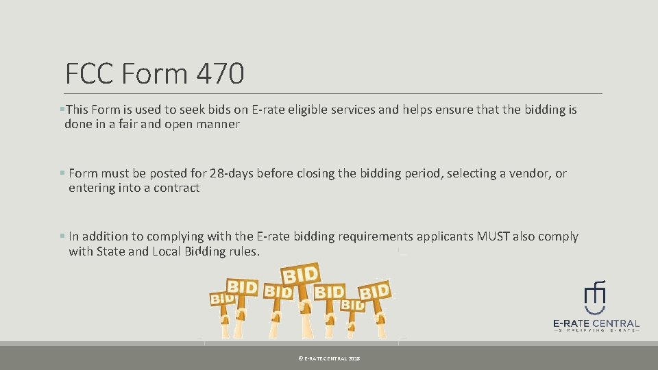 FCC Form 470 §This Form is used to seek bids on E-rate eligible services