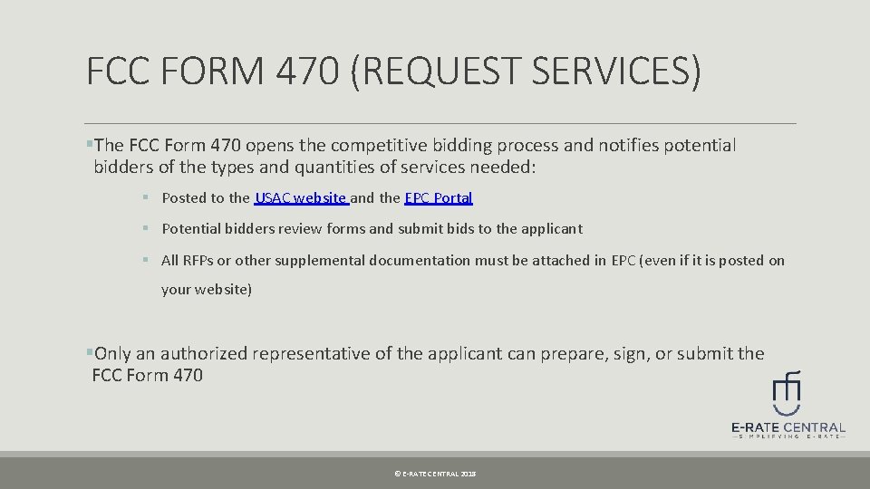 FCC FORM 470 (REQUEST SERVICES) §The FCC Form 470 opens the competitive bidding process