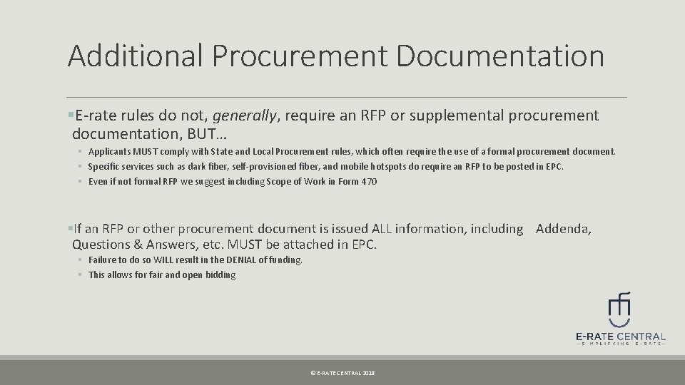 Additional Procurement Documentation §E-rate rules do not, generally, require an RFP or supplemental procurement