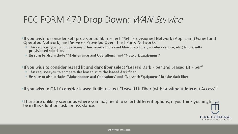 FCC FORM 470 Drop Down: WAN Service §If you wish to consider self-provisioned fiber