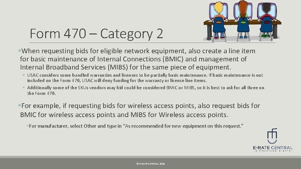 Form 470 – Category 2 §When requesting bids for eligible network equipment, also create