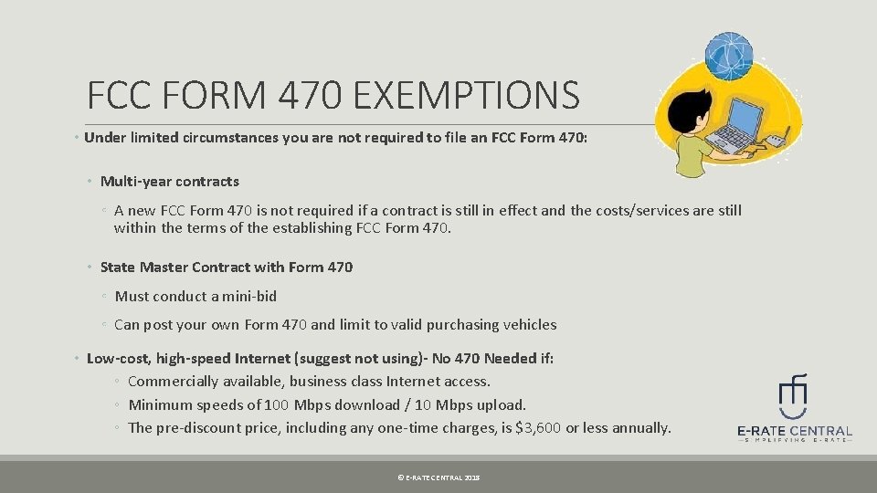 FCC FORM 470 EXEMPTIONS • Under limited circumstances you are not required to file