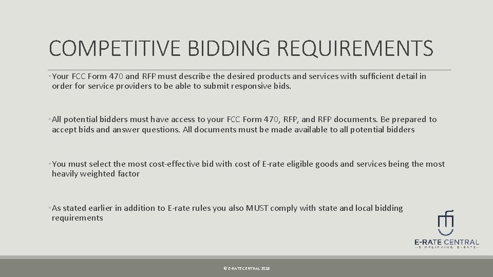 COMPETITIVE BIDDING REQUIREMENTS • Your FCC Form 470 and RFP must describe the desired