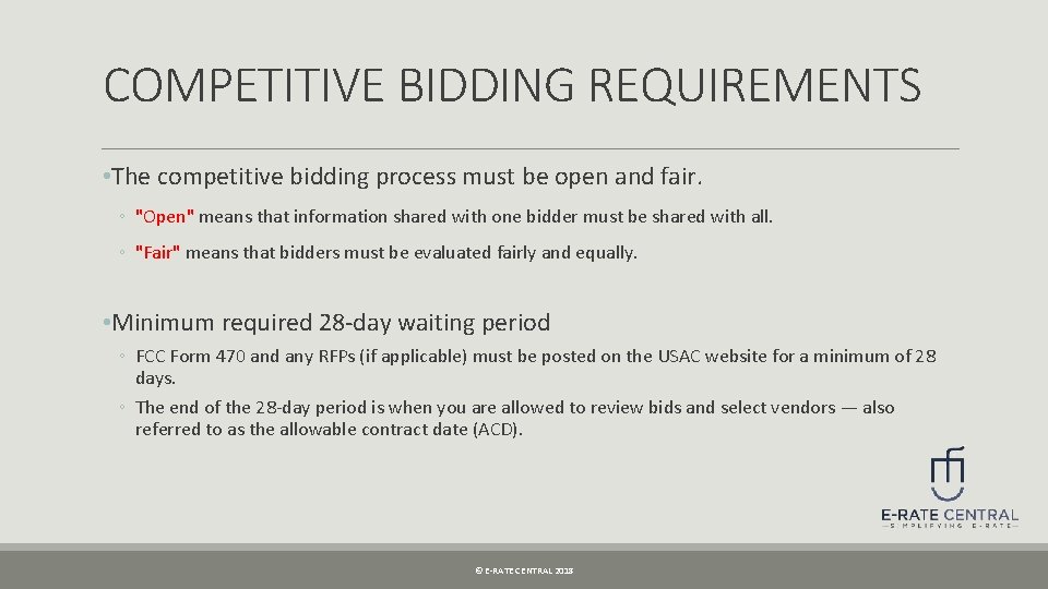 COMPETITIVE BIDDING REQUIREMENTS • The competitive bidding process must be open and fair. ◦