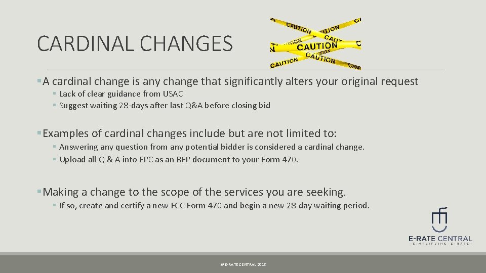 CARDINAL CHANGES §A cardinal change is any change that significantly alters your original request