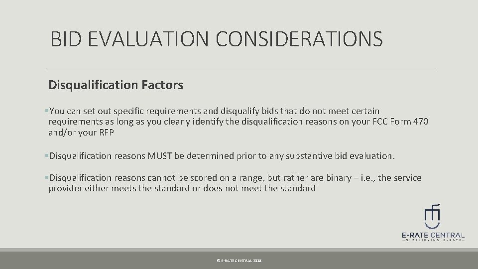 BID EVALUATION CONSIDERATIONS Disqualification Factors §You can set out specific requirements and disqualify bids