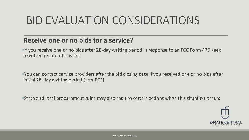 BID EVALUATION CONSIDERATIONS Receive one or no bids for a service? §If you receive