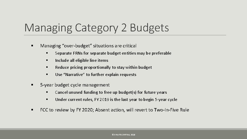 Managing Category 2 Budgets § Managing “over-budget” situations are critical § § § Include