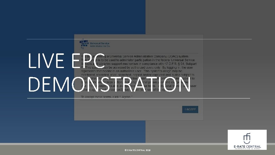 LIVE EPC DEMONSTRATION © E-RATE CENTRAL 2018 