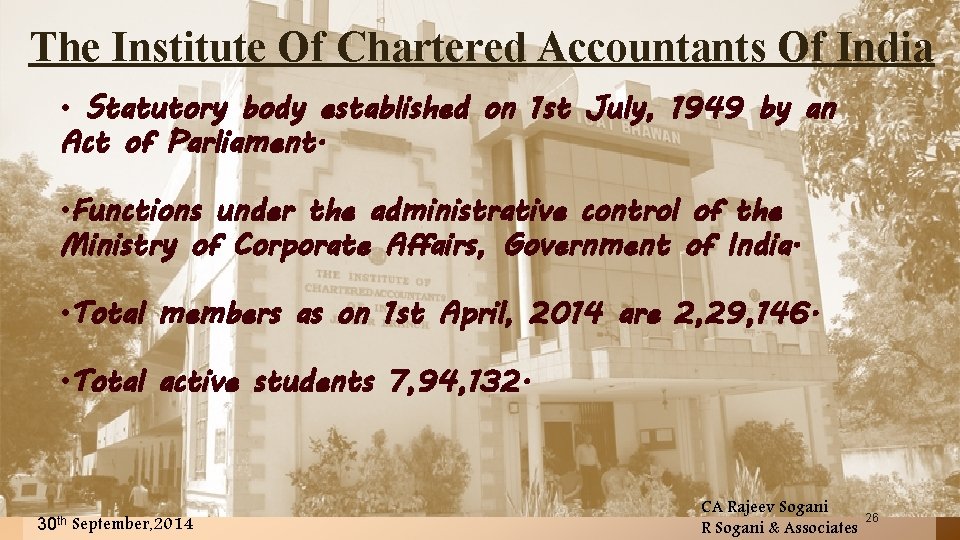 The Institute Of Chartered Accountants Of India • Statutory body established on 1 st